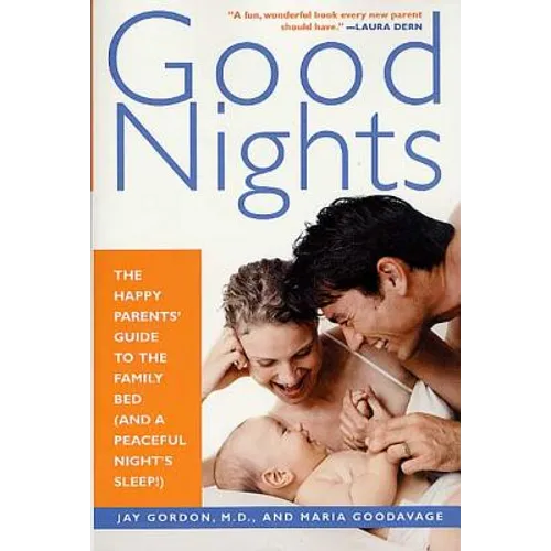 Good Nights: The Happy Parents' Guide to the Family Bed (and a Peaceful Night's Sleep!) - Paperback