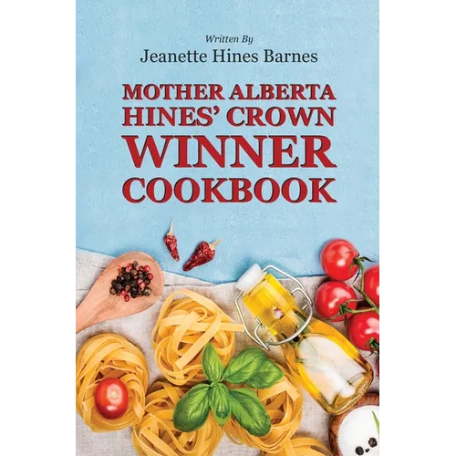 Mother Alberta Hines' Crown Winner Cookbook - Paperback
