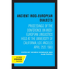 Ancient Indo-European Dialects: Proceedings of the Conference on Indo-European Linguistics Held at the University of California, Los Angeles April 25- - Paperback