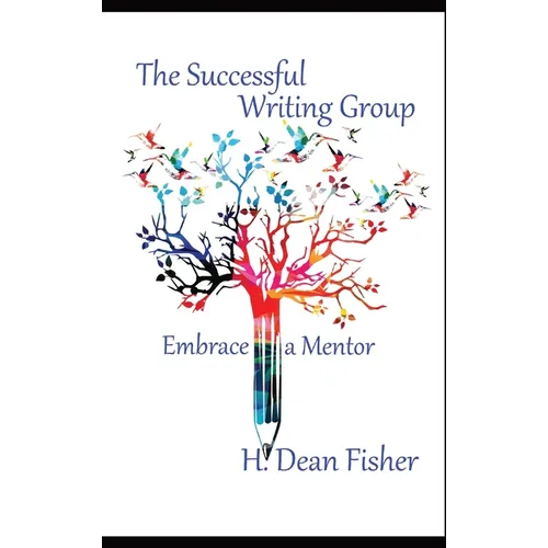 The Successful Writing Group: Embrace a Mentor - Hardcover