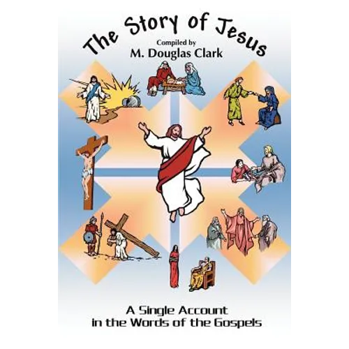 The Story of Jesus: A Single Account in the Words of the Gospels - Paperback
