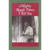 Mighty Rough Times I Tell You: Personal Accounts of Slavery in Tennessee - Paperback