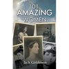 101 Amazing Women: Extraordinary Heroines Throughout History - Paperback