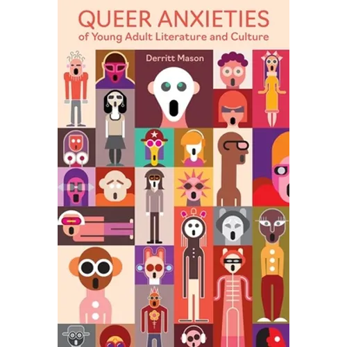 Queer Anxieties of Young Adult Literature and Culture - Paperback