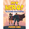 My Hero! (The Coloring Book of Supers) - Paperback