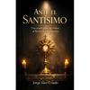 Ante el Santísimo: Una ayuda para tus visitas al Santísimo Sacramento - Paperback