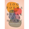 100 Poems to Break Your Heart - Paperback