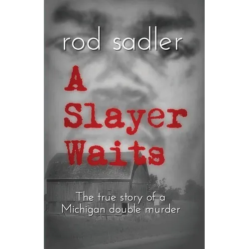 A Slayer Waits: The true story of a Michigan double murder - Paperback