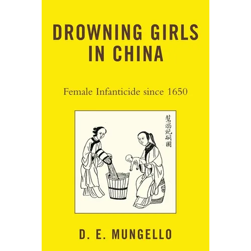 Drowning Girls in China: Female Infanticide in China Since 1650 - Paperback