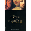 The Sisters of Henry VIII: The Tumultuous Lives of Margaret of Scotland and Mary of France - Paperback
