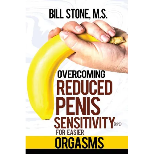 Overcoming Reduced Penis Sensitivity (RPS) for Easier Orgasms - Paperback