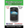 BlackBerry(r) Curve(tm) 8900 Made Simple: For the Curve(tm) 8900, 8910, 8920, 8930, and all 89xx Series BlackBerry Smartphones. - Paperback