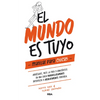 El Mundo Es Tuyo: Manual Para Chicas / The World Is Yours. a Manual for Girls - Hardcover