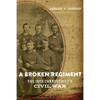 A Broken Regiment: The 16th Connecticut's Civil War - Hardcover
