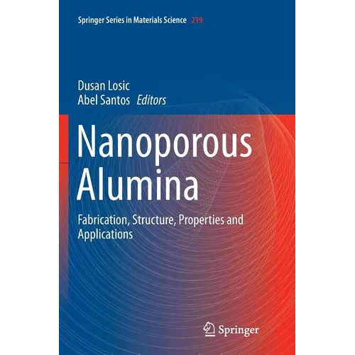 Nanoporous Alumina: Fabrication, Structure, Properties and Applications - Paperback