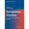 Nanoporous Alumina: Fabrication, Structure, Properties and Applications - Paperback