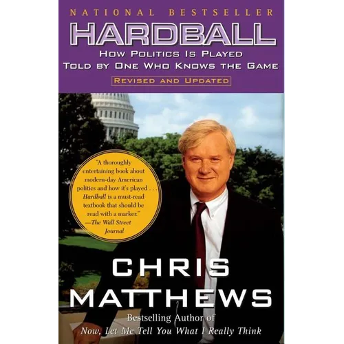 Hardball: How Politics Is Played Told by One Who Knows the Game - Paperback