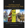 Architectural Conservation in Asia: National Experiences and Practice - Paperback