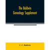 The Baldwin genealogy supplement - Paperback