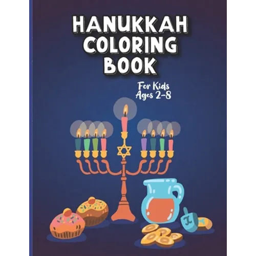 Hanukkah Coloring Book For Kids Ages 2-8: A Perfect Party gift Hanukkah Coloring Book For Kids And Adults Large Print, Big And Easy: A Jewish Holiday - Paperback