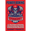 Power Boxing Workout Secrets: A 21-Day Program to Becoming a Devastating Knockout Puncher in Boxing and Mixed Martial Arts - Paperback