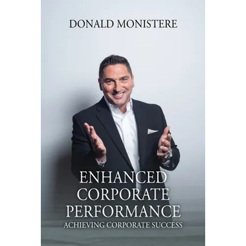 Enhanced Corporate Performance: Achieving Corporate Success - Paperback