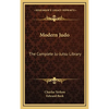 Modern Judo: The Complete Ju-Jutsu Library - Hardcover
