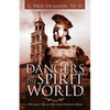 Dangers of the Spirit World: A Warning to Those of a Materialistic Humanistic Mindset - Paperback