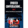 Spirited Conversations...Next?: Hauntings, Ghostly Messages, Strange Coincidences - Paperback