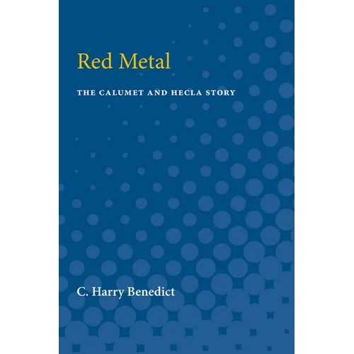 Red Metal: The Calumet and Hecla Story - Paperback