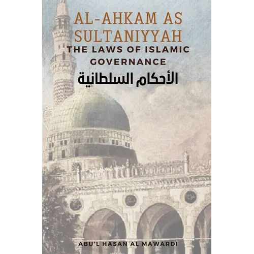 Al - Ahkam As Sultaniyyah: The Laws of Islamic Governance: English Translation of the Classical Arabic Text الاحك&# - Paperback