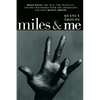 Miles & Me: Miles Davis, the Man, the Musician, and His Friendship with the Journalist and Poet Quincy Troupe - Paperback