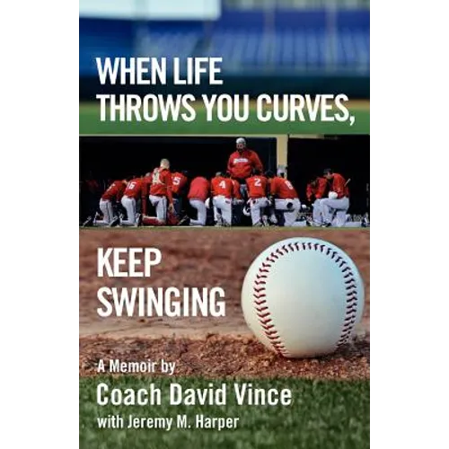 When Life Throws You Curves, Keep Swinging - Paperback