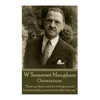 W. Somerset Maugham - Orientations: "There are three rules for writing a novel. Unfortunately, no one knows what they are." - Paperback