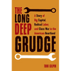 The Long Deep Grudge: A Story of Big Capital, Radical Labor, and Class War in the American Heartland - Paperback