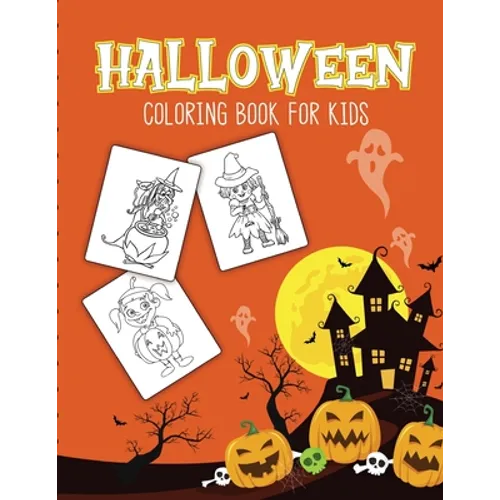 Halloween Coloring Book For Kids: Halloween Activity Book for Children Of All Ages Draw Mummies, Witches, Goblins, Ghosts, Pumpkins Halloween Gifts - Paperback