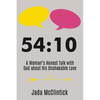 54:10: A Woman's Honest Talk with God about His Unshakable Love - Paperback