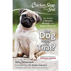 Chicken Soup for the Soul: The Dog Really Did That?: 101 Stories of Miracles, Mischief and Magical Moments - Paperback