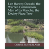 Lee Harvey Oswald, the Warren Commission, Man of La Mancha, the Dealey Plaza Tree - Paperback