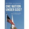 One Nation Under God?: An Evangelical Critique of Christian America - Hardcover