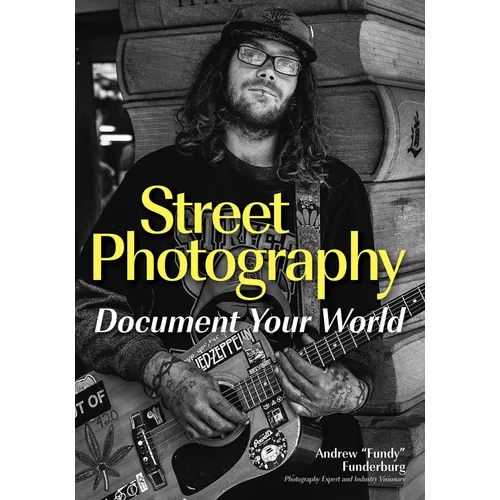 Street Photography: Document Your World - Paperback
