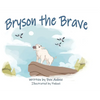 Bryson the Brave - Hardcover