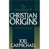 The Unriddling of Christian Origins - Hardcover