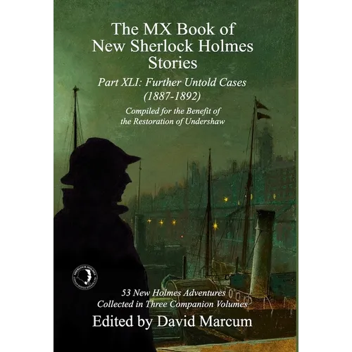The MX Book of New Sherlock Holmes Stories Part XLI: Further Untold Cases - 1887-1892 - Hardcover