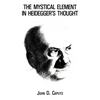 The Mystical Element in Heidegger's Thought - Paperback
