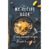 My Recipe Book: Family Favourite Recipes A Book To Write In - Paperback