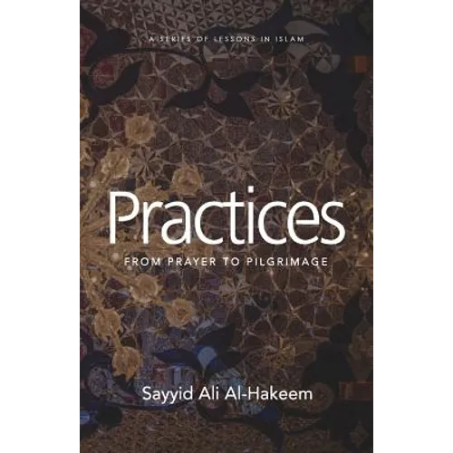 Practices: From Prayer to Pilgrimage - Paperback