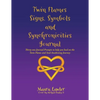 Twin Flames Signs, Symbols and Synchronicities: Thirty-One Journal Prompts to Help You Heal on the Twin Flame and Soul Awakening Journey - Paperback