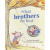 What Brothers Do Best: (Big Brother Books for Kids, Brotherhood Books for Kids, Sibling Books for Kids) - Board Book