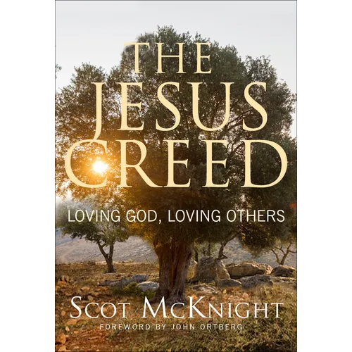 The Jesus Creed: Loving God, Loving Others - 15th Anniversary Edition - Paperback
